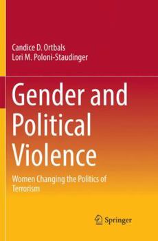 Paperback Gender and Political Violence: Women Changing the Politics of Terrorism Book