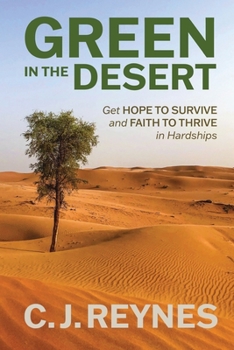 Paperback Green in the Desert: Get Hope to Survive and Faith to Thrive in Hardships: Get Hope to Survive and Faith to Thrive Book