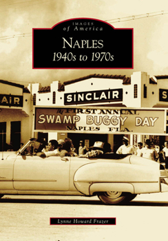 Naples: 1940s to 1970s - Book  of the Images of America: Florida