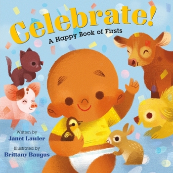 Hardcover Celebrate!: A Happy Book of Firsts Book