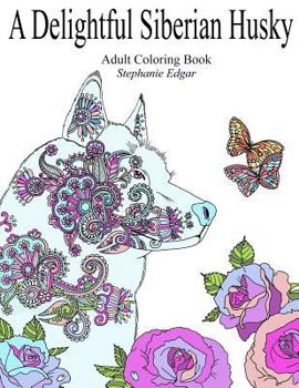 Paperback A Delightful Siberian Husky: Adult Coloring Book