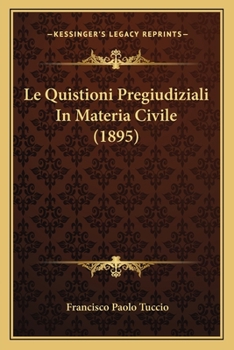 Paperback Le Quistioni Pregiudiziali In Materia Civile (1895) [Italian] Book