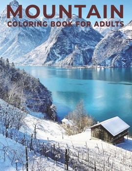 Paperback Mountain Coloring Book for Adults: An Adults coloring book Mountain design for relief stress & relaxation. Book