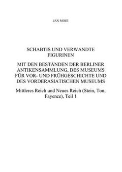 Paperback Schabtis Und Verwandte Figurinen -- Mit Den Beständen Der Berliner Antikensammlung, Des Museums Für Vor- Und Frühgeschichte Und Des Vorderasiatischen [German] Book