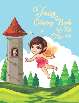 Fairy coloring books for kids age 4-8: Adorable Cute And Unique Coloring Pages For Kids And Girls Age 2-4, 4-8 and More! A Fun Coloring Book for Girls ... Kindergarten), Fairies Coloring Book for Kids