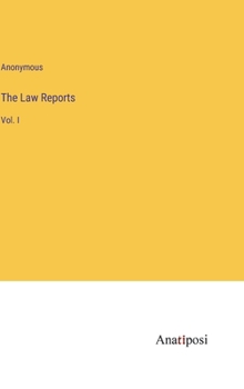 Hardcover The Law Reports: Vol. I Book