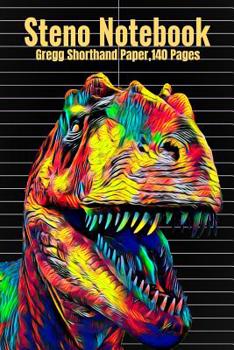 Steno Notebook: Gregg Shorthand Paper,140 Pages With Dinosaur Cover, 6 x 9 inches (15 x 23 cm)
