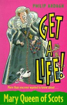 Paperback Get a Life! 9: Mary Queen of Scots (Get a Life!) Book