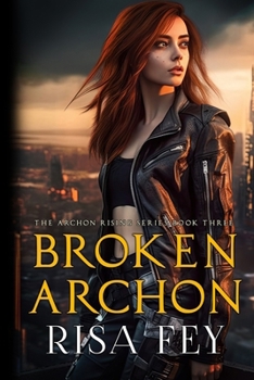 Paperback Broken Archon: Archon Rising Book Three Book
