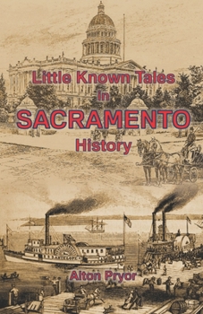 Paperback Little Known Tales in Sacramento History Book