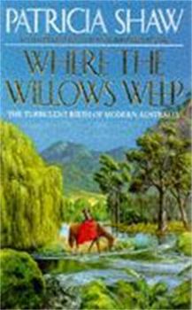 Where the Willows Weep - Book #2 of the Australia