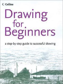 Paperback Drawing for Beginners: A Step-By-Step Guide to Successful Drawing Book