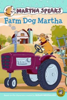 Martha Speaks: Farm Dog Martha (Reader)