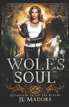 Wolf's Soul: A Reverse Harem Shifter Romance (Guardians of the Phoenix) - Book #2 of the Guardians of the Fae Realms