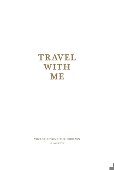 Paperback Travel with me: Voyage beyond the horizon Book