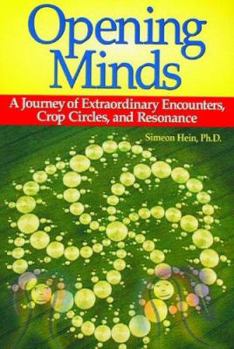 Paperback Opening Minds: A Journey of Extraordinary Encounters, Crop Circles, and Resonance Book