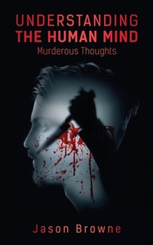 Paperback Understanding the Human Mind Murderous Thoughts Book