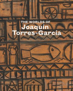 Hardcover The Worlds of Joaquín Torres-García Book