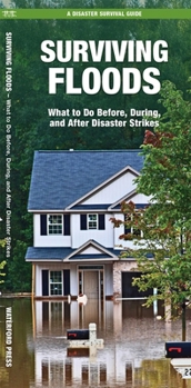 Paperback Surviving Floods: What to Do Before, During, and After Disaster Strikes Book