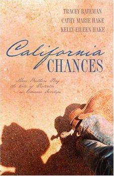 California Chances: Three Brothers Play the Role of Protector as Romance Develops - Book  of the California Chances