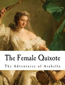 Paperback The Female Quixote: The Adventures of Arabella Book
