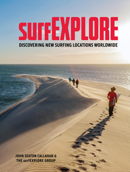 Hardcover Surfexplore: Discovering New Surfing Locations Worldwide Book