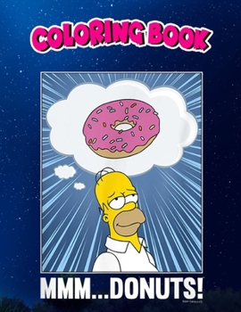 Coloring Book: The Simpsons Homer Mmm...Donuts C2, Children Coloring Book, 100 Pages to Color