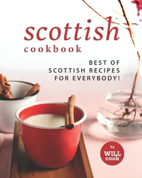 Paperback Scottish Cookbook: Best of Scottish Recipes for Everybody! Book