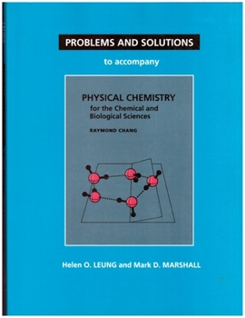 Paperback Problems and Solutions to Accompany Chang's Physical Chemistry for the Chemical and Biological Sciences Book