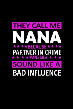 They Call Me Nana Because Partner In Crime Makes Me Sound Like A Bad Influence: Hangman Puzzles Mini Game Clever Kids 110 Lined Pages 6 X 9 In 15.24 X 22.86 Cm Single Player Funny Great Gift