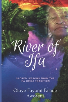 Paperback River of Ifa: Sacred Lessons from the Ifa Orisa Tradition Book