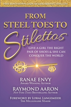Paperback From Steel Toes To Stilettos: Give A Girl The Right Pair Of Shoes & She Can Conquer The World Book