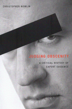 Paperback Judging Obscenity: A Critical History of Expert Evidence Book