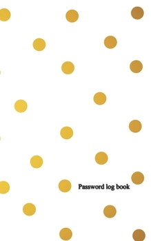 Paperback password log book: Internet Password Logbook Large Print with Tabs Gold dots Cover Book