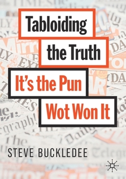 Paperback Tabloiding the Truth: It's the Pun Wot Won It Book