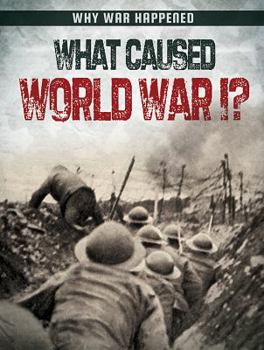 What Caused World War I? - Book  of the Why War Happened