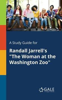 A Study Guide for Randall Jarrell's "The Woman at the Washington Zoo"