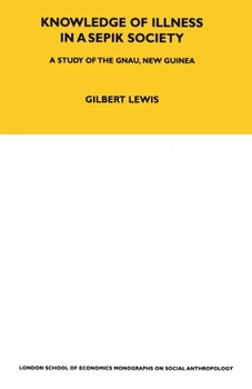 Paperback Knowledge of Illness in a Sepik Society: A Study of the Gnau, New Guinea Volume 52 Book