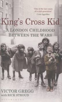 Hardcover King's Cross Kid: A London Childhood between the Wars Book