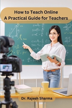 Paperback How to Teach Online: A Practical Guide for Teachers Book