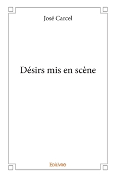 Paperback Désirs mis en scène [French] Book