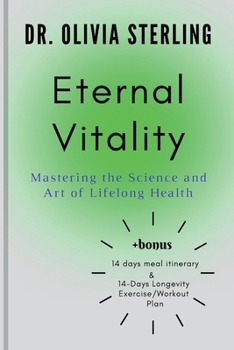 Paperback Eternal Vitality: Mastering the Science and Art of Lifelong Health Book