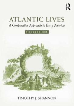 Paperback Atlantic Lives: A Comparative Approach to Early America Book