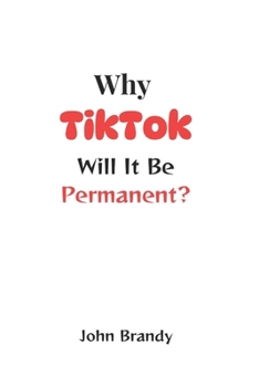 Paperback Why TikTok: Will It Be Permanent Book