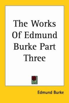 Paperback The Works of Edmund Burke Part Three Book