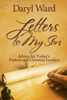 Paperback Letters to My Son: Advice for Today's Pastors and Christian Leaders Book