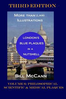 Paperback London's Blue Plaques in a Nutshell Volume 6: Philosophical, Scientific and Medical Plaques Book