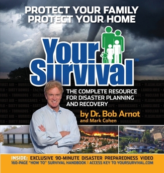 Hardcover Your Survival: Protect Yourself from Tornadoes, Earthquakes, Flu Pandemics, and Other Disasters [With DVD] Book