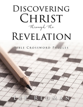 Paperback Discovering Christ through the Revelation: Bible Crossword Puzzles Book