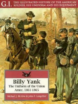 Paperback Billy Yank: The Uniform of the Union Army, 1861-1865 Book